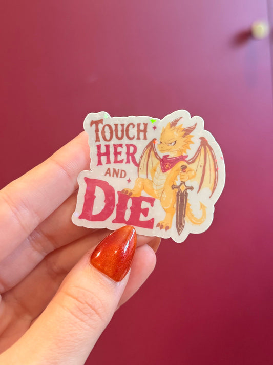 Touch her and die