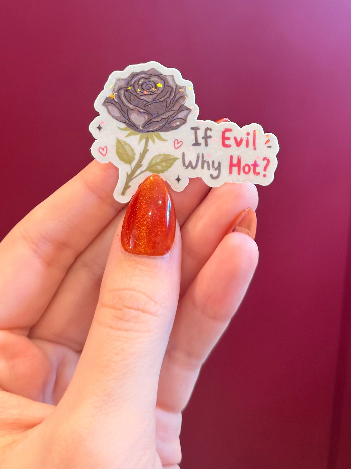 If evil why hot?