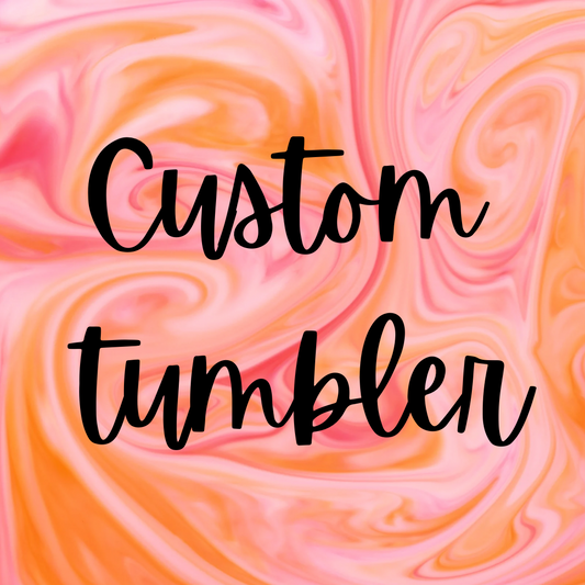 Custom tumbler 💓